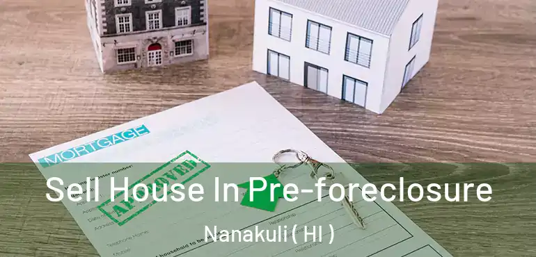  Sell House In Pre-foreclosure Nanakuli ( HI )
