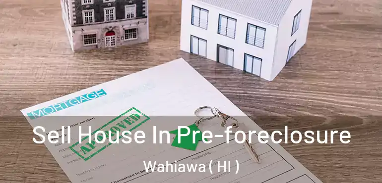  Sell House In Pre-foreclosure Wahiawa ( HI )