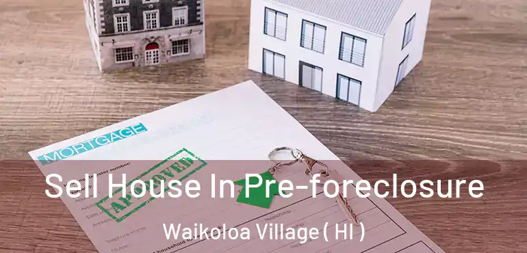  Sell House In Pre-foreclosure Waikoloa Village ( HI )