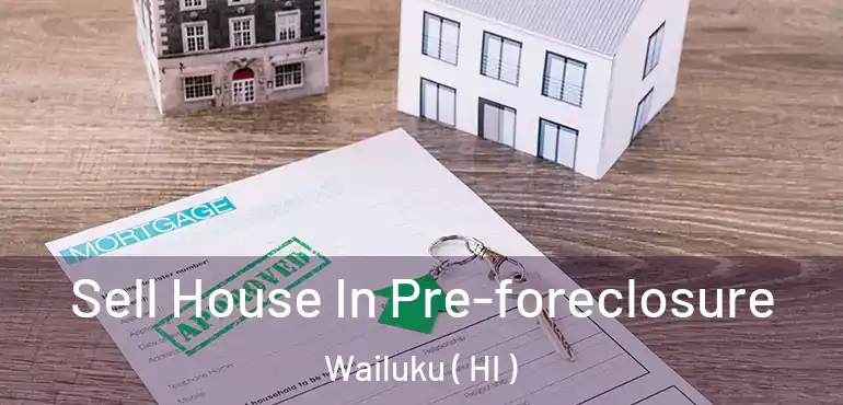  Sell House In Pre-foreclosure Wailuku ( HI )