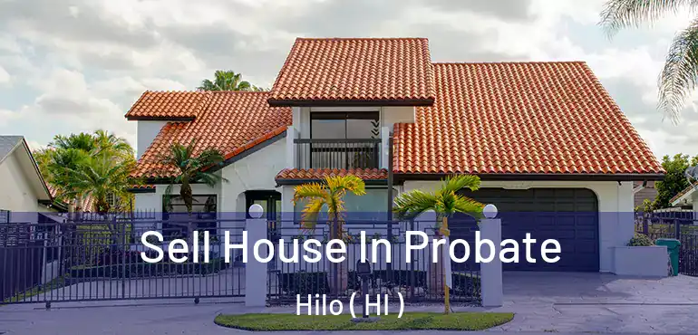  Sell House In Probate Hilo ( HI )