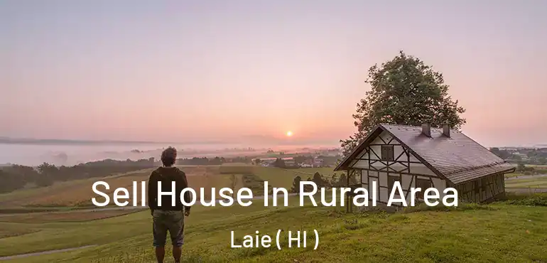  Sell House In Rural Area Laie ( HI )