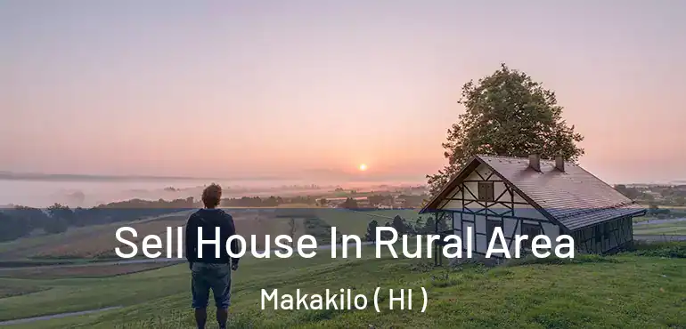  Sell House In Rural Area Makakilo ( HI )