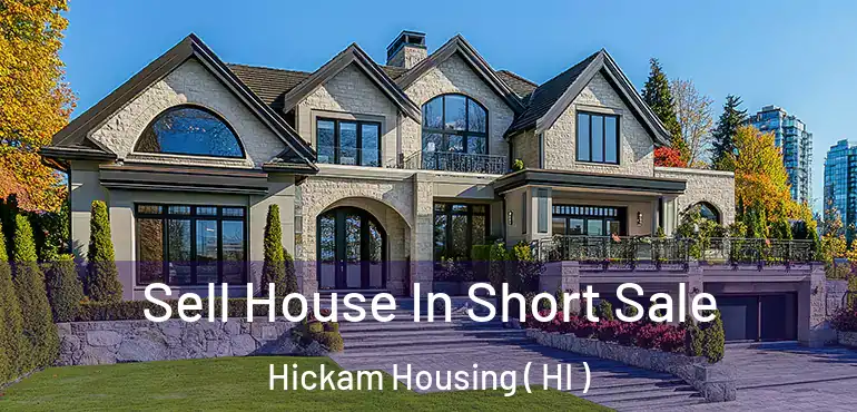  Sell House In Short Sale Hickam Housing ( HI )