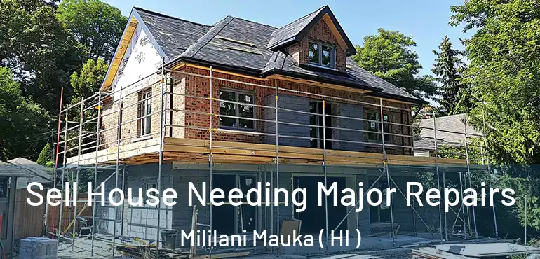  Sell House Needing Major Repairs Mililani Mauka ( HI )