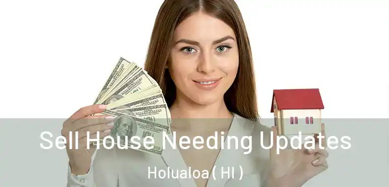  Sell House Needing Updates Holualoa ( HI )