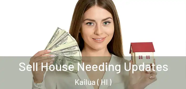  Sell House Needing Updates Kailua ( HI )
