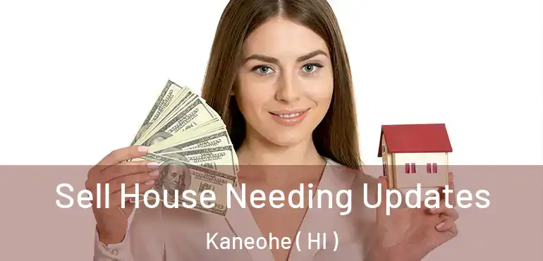  Sell House Needing Updates Kaneohe ( HI )