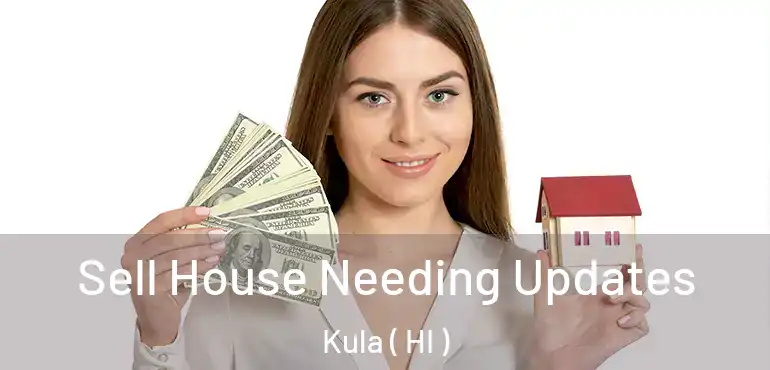  Sell House Needing Updates Kula ( HI )