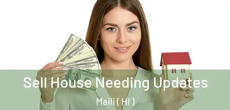  Sell House Needing Updates Maili ( HI )
