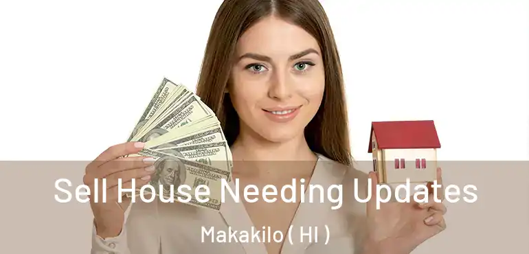  Sell House Needing Updates Makakilo ( HI )