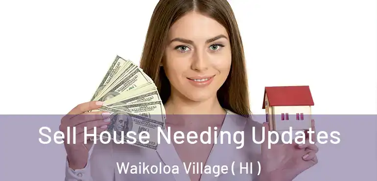  Sell House Needing Updates Waikoloa Village ( HI )