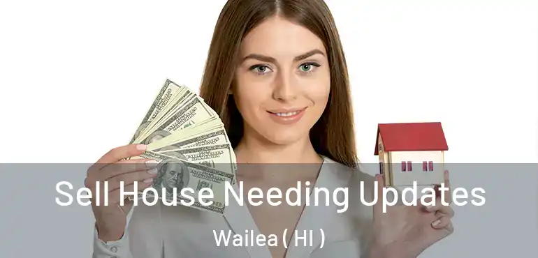  Sell House Needing Updates Wailea ( HI )