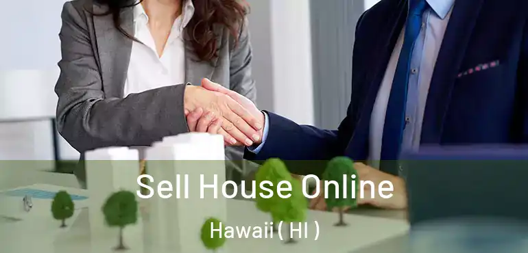 Sell House Online Hawaii ( HI )