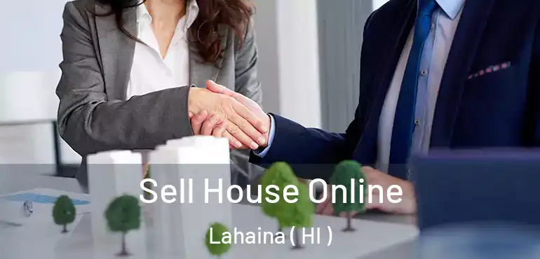  Sell House Online Lahaina ( HI )