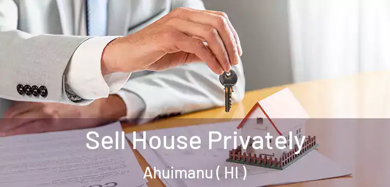  Sell House Privately Ahuimanu ( HI )