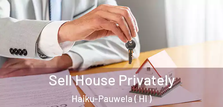  Sell House Privately Haiku-Pauwela ( HI )