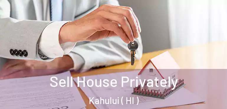  Sell House Privately Kahului ( HI )
