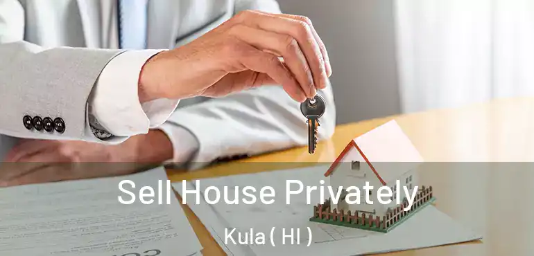  Sell House Privately Kula ( HI )