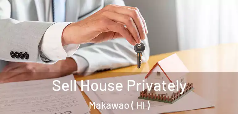  Sell House Privately Makawao ( HI )
