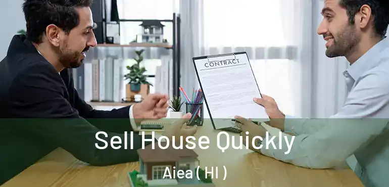  Sell House Quickly Aiea ( HI )