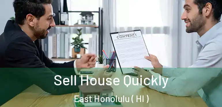  Sell House Quickly East Honolulu ( HI )