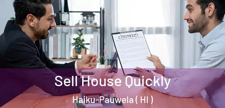  Sell House Quickly Haiku-Pauwela ( HI )
