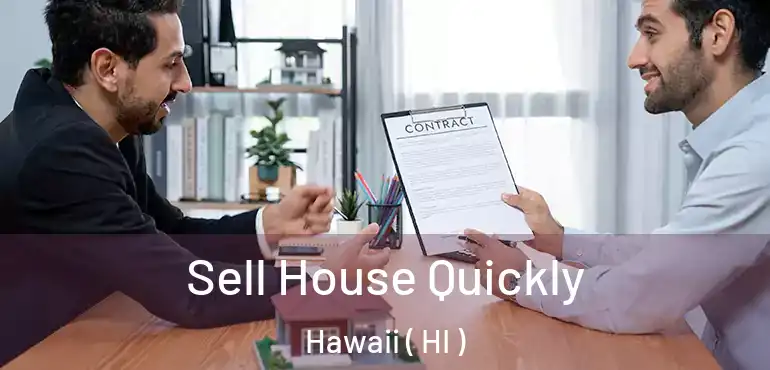  Sell House Quickly Hawaii ( HI )