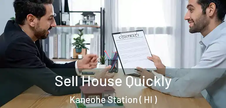  Sell House Quickly Kaneohe Station ( HI )