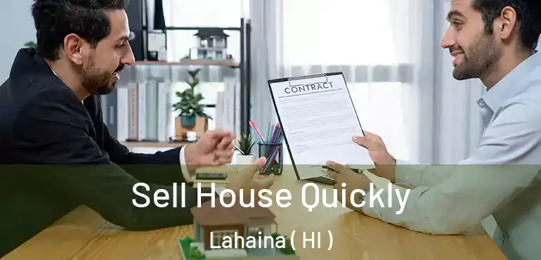  Sell House Quickly Lahaina ( HI )