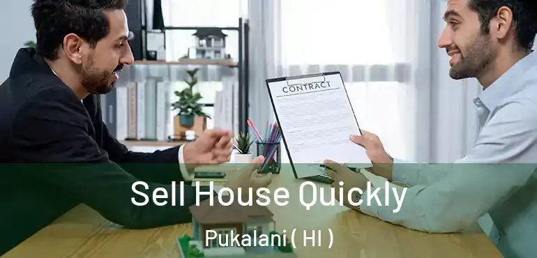  Sell House Quickly Pukalani ( HI )