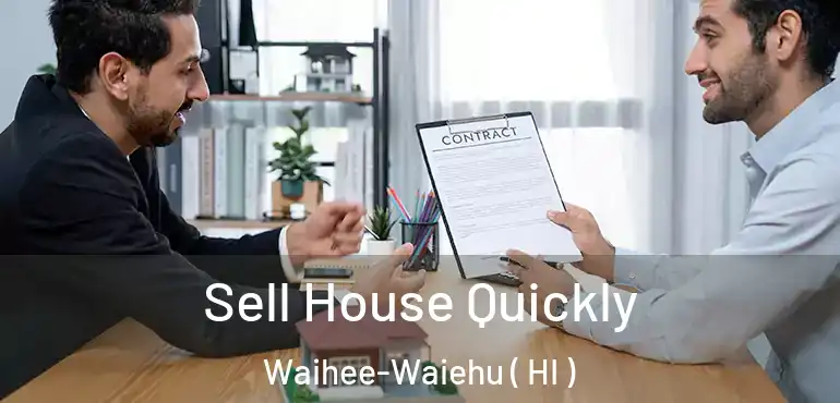  Sell House Quickly Waihee-Waiehu ( HI )