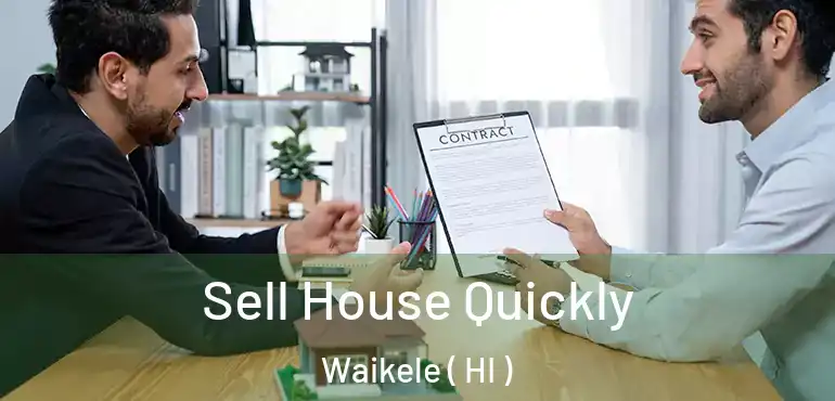  Sell House Quickly Waikele ( HI )