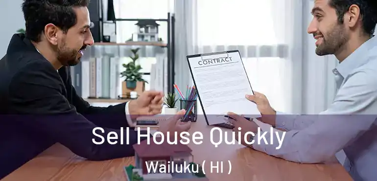  Sell House Quickly Wailuku ( HI )