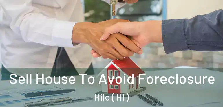  Sell House To Avoid Foreclosure Hilo ( HI )