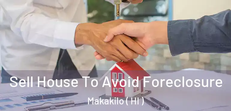  Sell House To Avoid Foreclosure Makakilo ( HI )