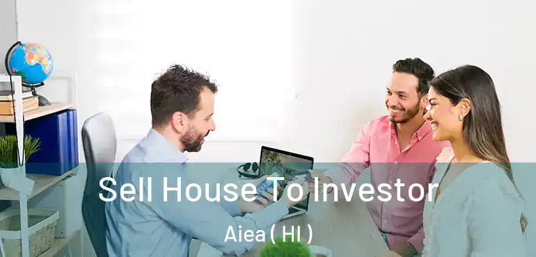  Sell House To Investor Aiea ( HI )