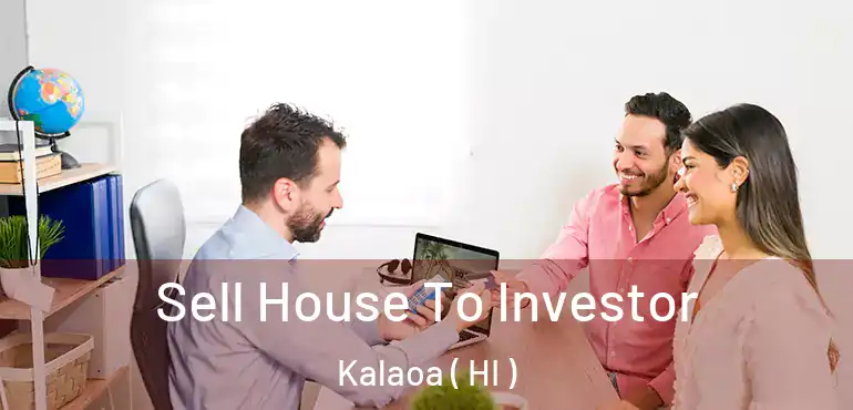  Sell House To Investor Kalaoa ( HI )