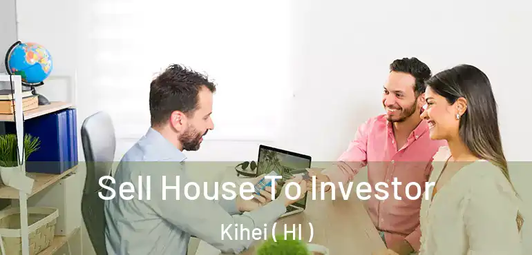  Sell House To Investor Kihei ( HI )