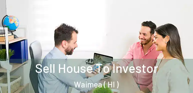  Sell House To Investor Waimea ( HI )