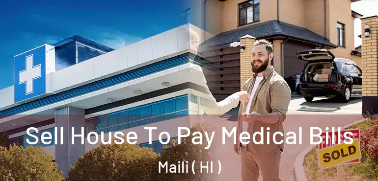  Sell House To Pay Medical Bills Maili ( HI )
