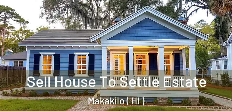  Sell House To Settle Estate Makakilo ( HI )