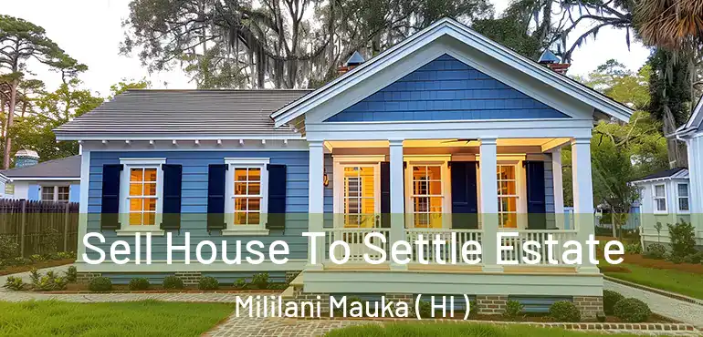  Sell House To Settle Estate Mililani Mauka ( HI )