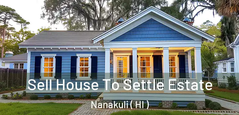  Sell House To Settle Estate Nanakuli ( HI )