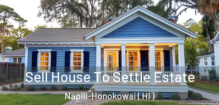  Sell House To Settle Estate Napili-Honokowai ( HI )