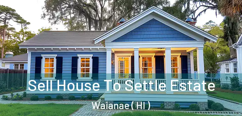  Sell House To Settle Estate Waianae ( HI )