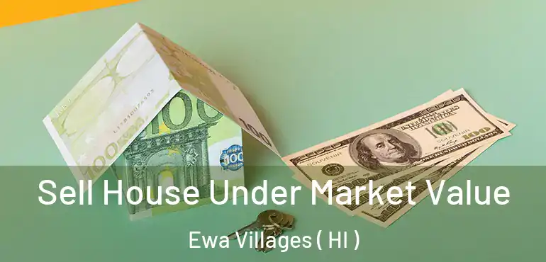  Sell House Under Market Value Ewa Villages ( HI )