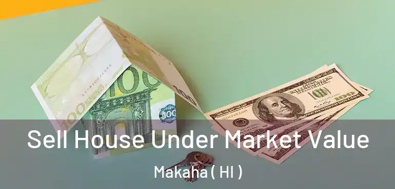  Sell House Under Market Value Makaha ( HI )