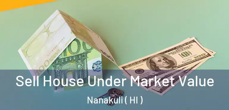  Sell House Under Market Value Nanakuli ( HI )