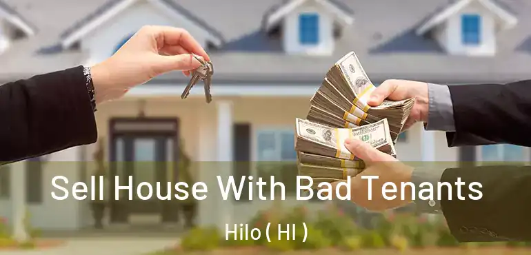  Sell House With Bad Tenants Hilo ( HI )
